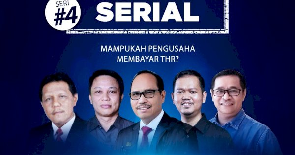 Jelang Idul Fitri 1441 H, Apindo Sulsel Gelar Diskusi Dengan Tema &#8220;Mampukah Pengusaha Membayar THR?&#8221;