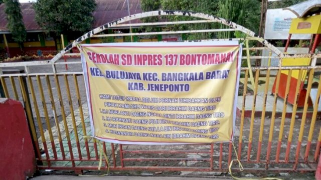 SDN Inpres 137 Bontomanai, Kecamatan Bangkala Barat, Kabupaten Jeneponto, ditutup oleh ahli waris tanah.