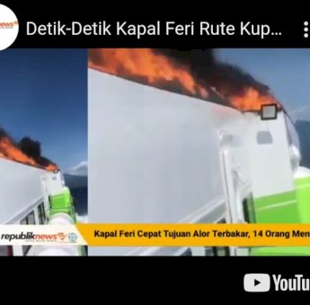 VIDEO: Detik-Detik Kapal Feri Rute Kupang – Alor NTT Terbakar, 14 Orang Dikabarkan Meninggal