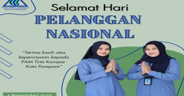 Hari Pelanggan Nasioanal, PAM Tirta Karajae Parepare Ucapkan Selamat